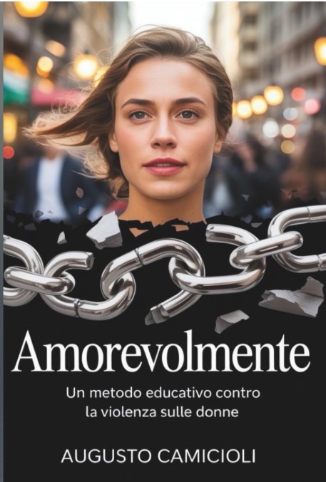 Copertina del libro Amorevolmente, un metodo educativo contro la violenza sulle donne, di Augusto Camicioli